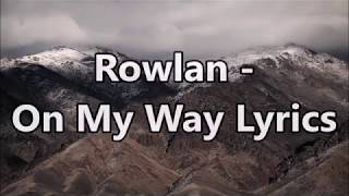 Rowlan - On My Way Lyrics