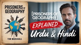 Prisoners of Geography by Tim Marshall | Full Book Summary & analysis  in Urdu & Hindi | Full Video