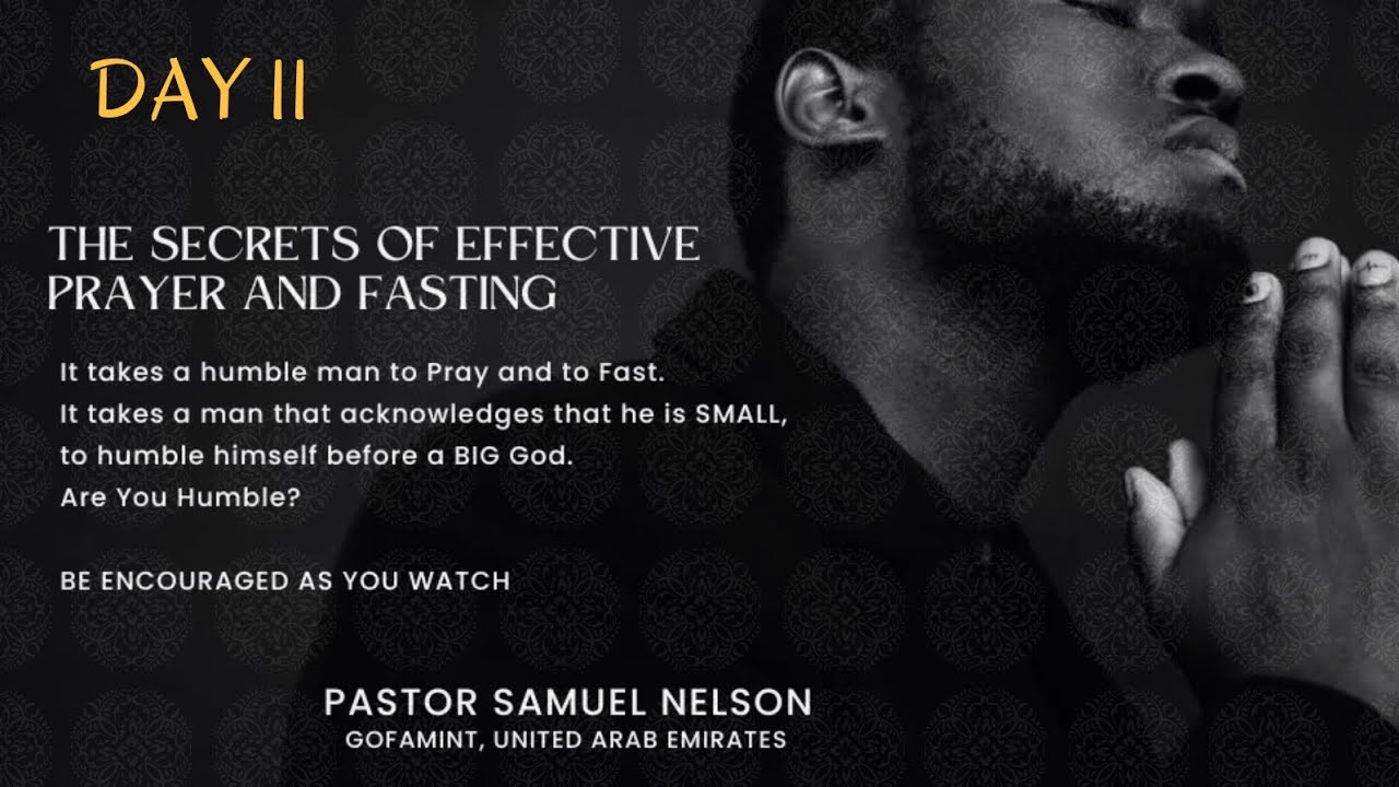 DAY 11 THE SECRETS OF EFFECTIVE PRAYER AND FASTING VICTORY MONTH
