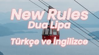 Dua Lipa - New Rules (Türkçe Çeviri ve İngilizce Sözleri Birlikte)