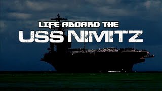 Life aboard the USS Nimitz Aircraft Carrier!