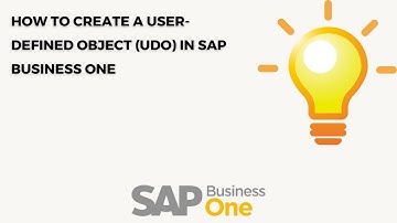 How to Create a User-Defined Object (UDO) in SAP Business One | Step-by-Step Tutorial