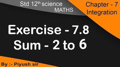 std 12th sci. Maths||Ch-7 Ex.- 7.8 Q - 2 to 6|| integration (સંકલન) || in Gujarati medium