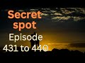 Secret Spot Episode 431 to 440|English story|secret spot story|