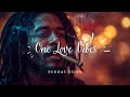One Love Vibes 2025 Real Reggae Deep Soul Rasta Consciousness One Love Vibes 2025 Real Reggae Deep Soul Rasta Consciousness
