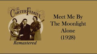 Watch Carter Family Meet Me By The Moonlight Alone video