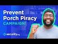 Porch Piracy Prevention Campaign!