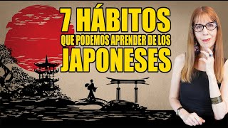 7 HÁBITOS qué podemos APRENDER de los JAPONESES