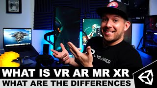 What is VR AR MR XR and What are the differences between VR AR MR XR ?