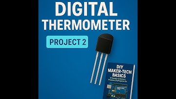 Build a Digital Thermometer! | Project 2 from My Maker-Tech Book