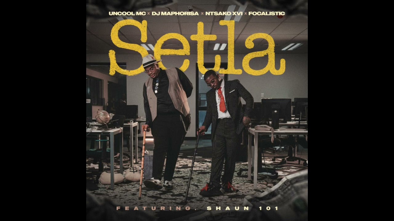 Setla _ Uncool MC x Dj Maphorisa x Focalistic ft Shaun 101