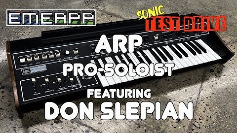 EMEAPP SONIC TEST DRIVE: ARP PRO-SOLOIST Feat. DON SLEPIAN