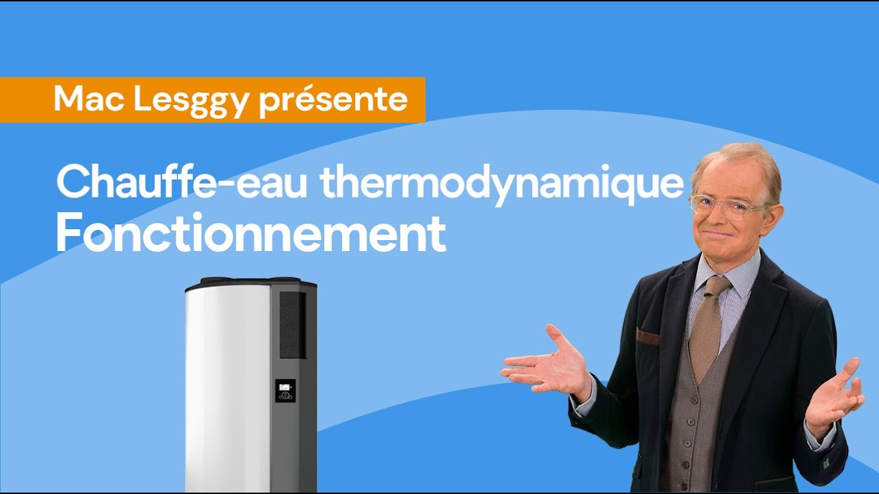 Le chauffe-eau thermodynamique par MAC LESGGY & TUCOENERGIE - Son  fonctionnement 