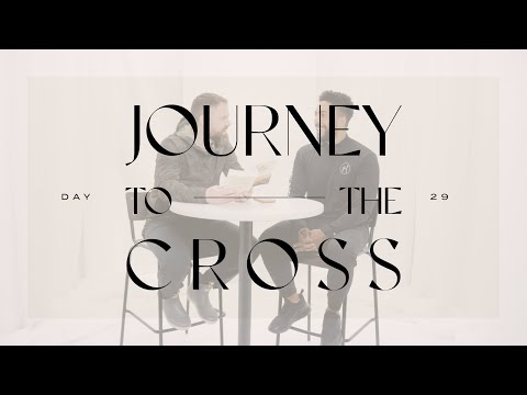 Journey To The Cross Devotional • Day 29