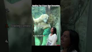 Ranking Top 5 Scary Bear Moments 🐻😱