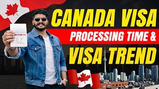 Canada Visa Trends & Processing Time Visitortourist Visa Study Visa Spouse Open Work Permit