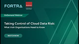 Renaissance & Fortra: Taking Control of Cloud Data Risk: What Irish Organisations Need to Know screenshot 2
