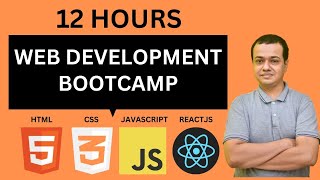  12 hours Web Development Bootcamp - HTML, CSS, JavaScript and ReactJS