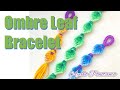 ! Quick & Fun! How to make a (Reversible) Ombre Leaf Bracelet - With Mandala flower technique