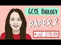 GCSE Biology Paper 2 | Revision LIVE STREAM (2019)