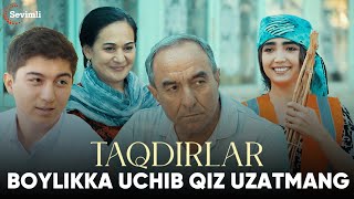 TAQDIRLAR -BOYLIKKA UCHIB QIZ UZATMANG