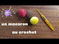 2 crochet dbutant fr  tutoriel du macaron