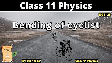 Bending of Cyclist class 11 physics | System particle and rotational motion