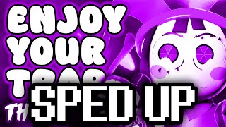 Sped Up ► THE AMAZING DIGITAL CIRCUS SONG Enjoy Your Trap [Lyrics]