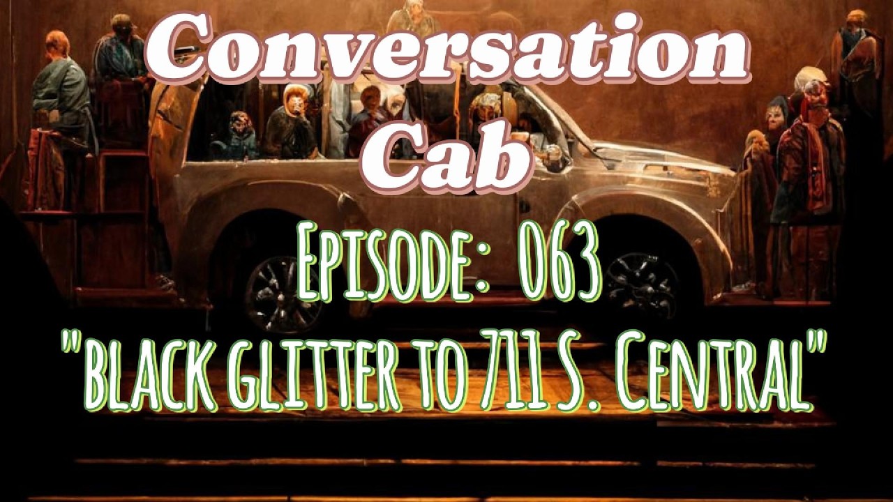 Episode 063:  Black Glitter to 711 S. Central (Fogged View)