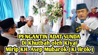 PENGANTIN CANTIK GADIS DESA | DI KHUTBAH KIYAI MIRIP KH. ASEP MUBAROK ( KI JIROK ) Pernikahan Adat