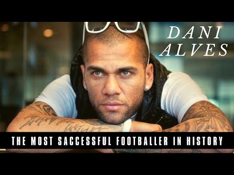 Dani Alves Most Saccessful Player in Football History | Ντανι Αλβες Τροπαια