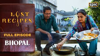 Bhopal | Lost Recipes | Old Indian Recipes | Village Cooking | Full Episode