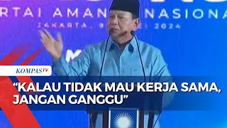 Pidato di Rakornas PAN, Prabowo: Kalau Tidak Mau Kerja Sama, Jangan Ganggu