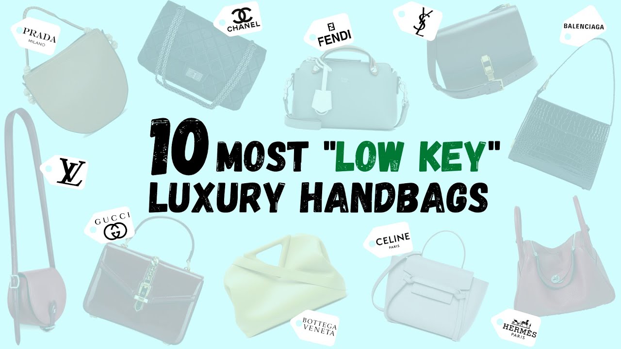 10 Most LOW KEY Luxury Handbags Chanel, Hermes, Celine, Louis Vuitton,  Gucci, Prada, YSL and more 