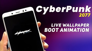 Install CyberPunk 2077 Live Wallpaper & Boot Animation 🔥