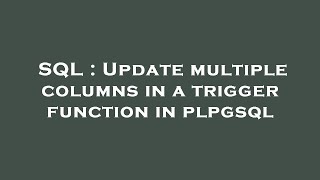SQL : Update multiple columns in a trigger function in plpgsql