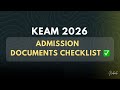 KEAM 2026 Admission Documents | Complete Checklist✅