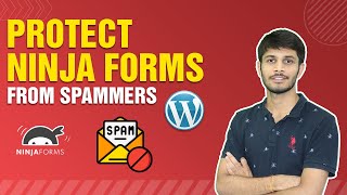 How To Protect Ninja Forms From Spammers | WordPress Tutorial