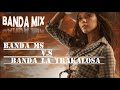 BANDA MS VS BANDA LA TRAKALOSA- sus mas grandes exitos!!!