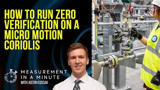 How to Run Zero Verification on a Micro Motion Coriolis | Measurement In A Minute