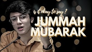 Is It Okay To Say ( JUMMAH MUBARAK ) ? | | Q&A Session | Ft Hamza Sheikh Sabherwal |