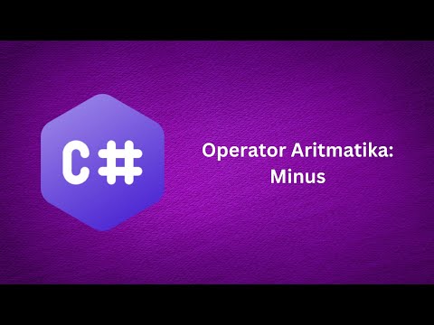 C# Tutorial (Bahasa indonesia): Operator Aritmatika Minus