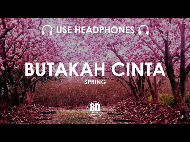 BUTAKAH CINTA - SPRING (8D TUNES MALAYSIA) class=