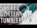 Striped Glitter Tumbler