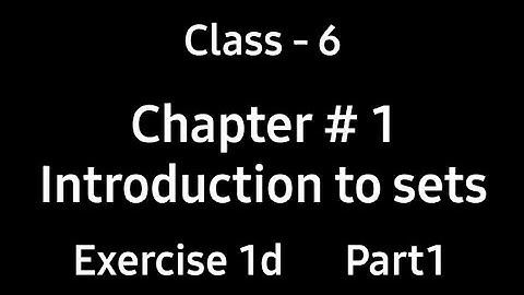 Introduction to sets | Chapter:1 | Ex-1d | Part 1 | Class 6 | Countdown | Mathematics | by Ms. Hiba