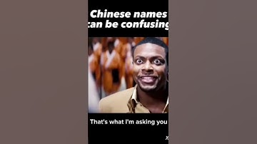 Chinese names can be confusing