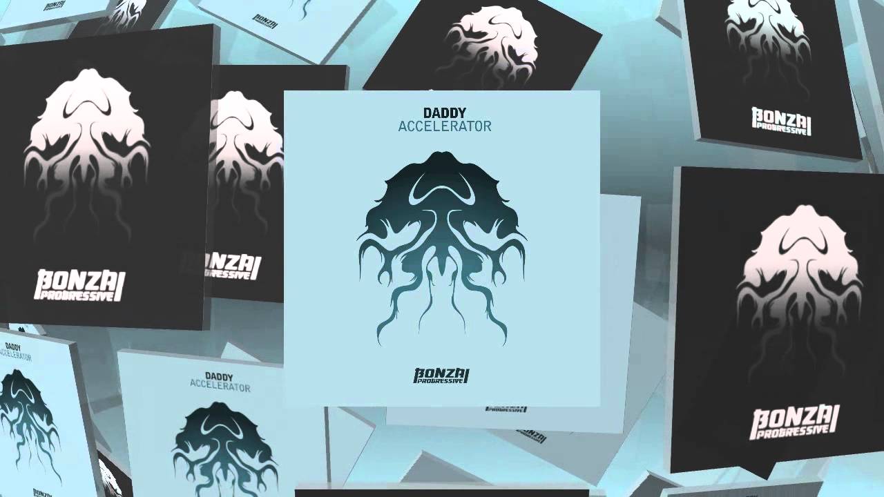 YouTubeでDaddy - Accelerator (Bonzai Progressive)を視聴 YouTubeでDaddy - Accelerator (Bonzai Progressive)を視聴