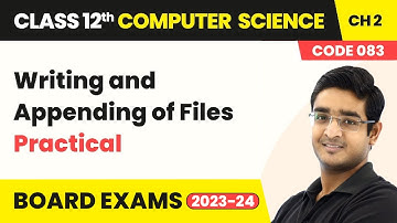 Writing and Appending of Files - Practical | Class 12 Computer Science Chapter 2 | CBSE 2025-26
