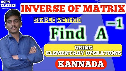 How to find Inverse of a Matrix by using elementary operations| inverse of a Matrix2*2|kannada|Ex3.4