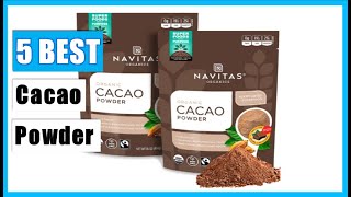 Best Cacao Powders 2021 - Top 5 Cacao Powders